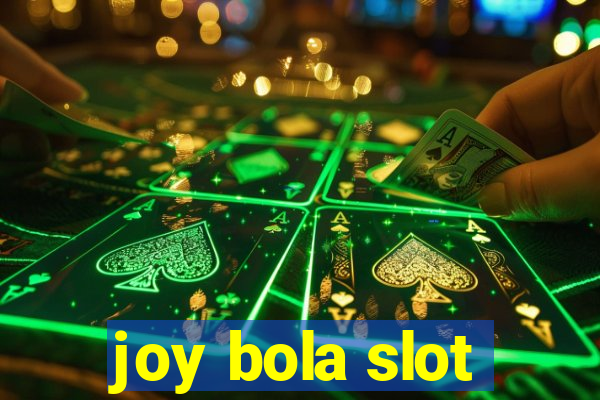 joy bola slot