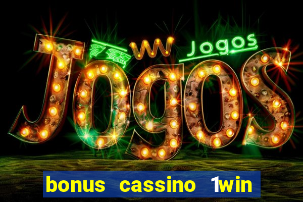 bonus cassino 1win como usar