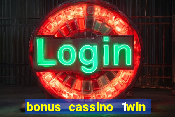 bonus cassino 1win como usar