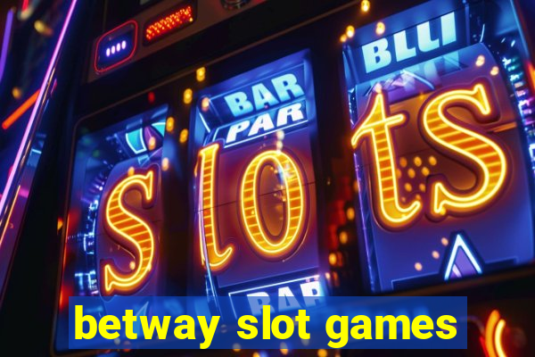 betway slot games