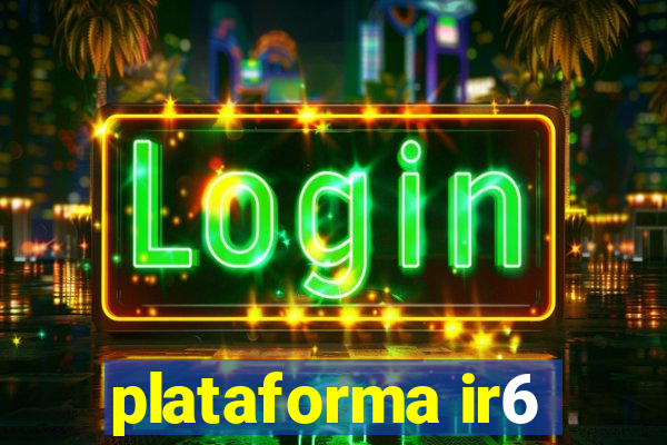 plataforma ir6