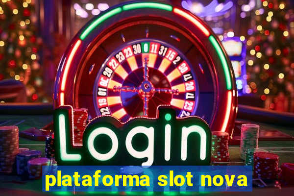 plataforma slot nova