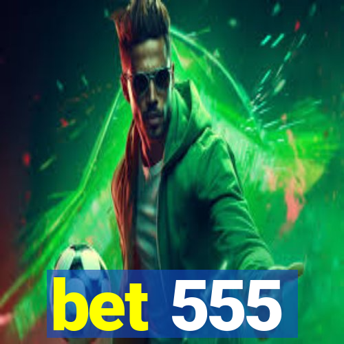 bet 555