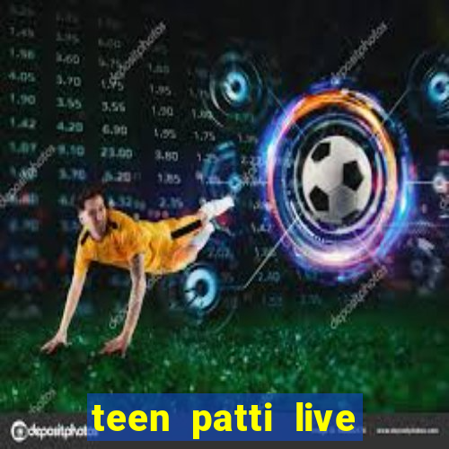 teen patti live teen patti online poker