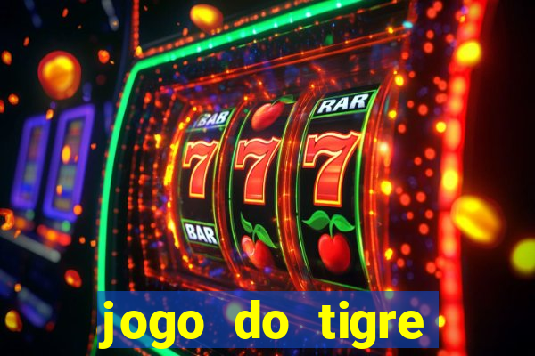 jogo do tigre plataforma confiável