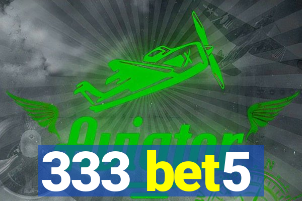 333 bet5