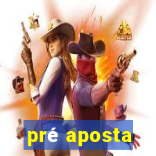 pré aposta