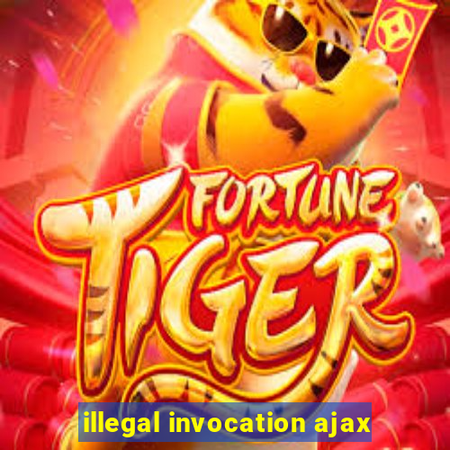 illegal invocation ajax