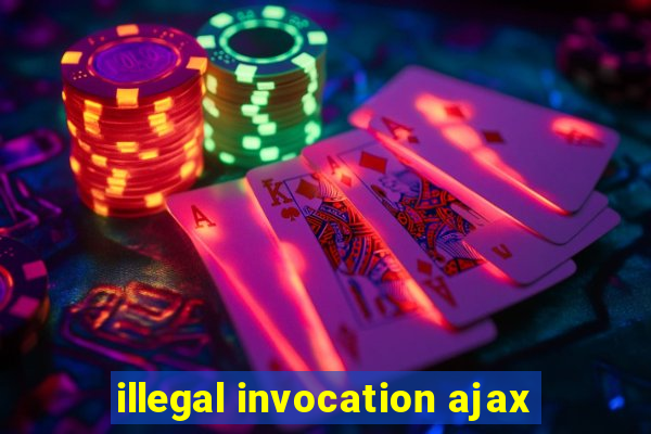 illegal invocation ajax