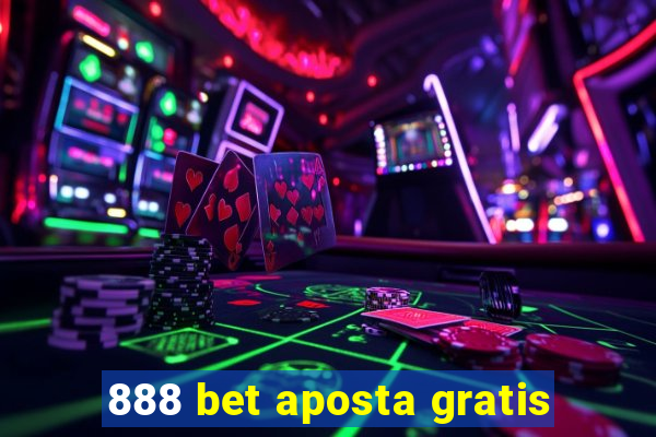 888 bet aposta gratis