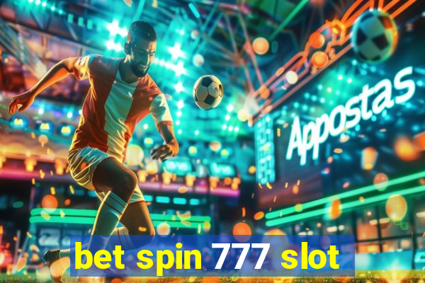 bet spin 777 slot