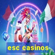 esc casinos