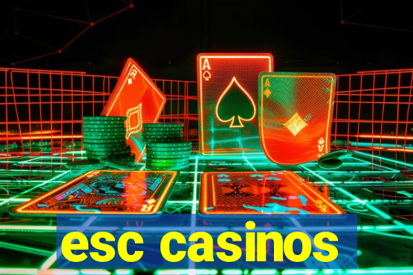 esc casinos