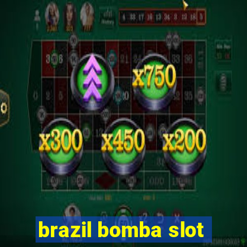 brazil bomba slot