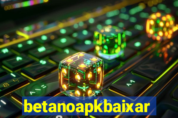 betanoapkbaixar