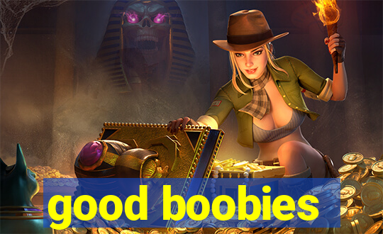 good boobies