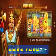 casino mania? - slots & bingo