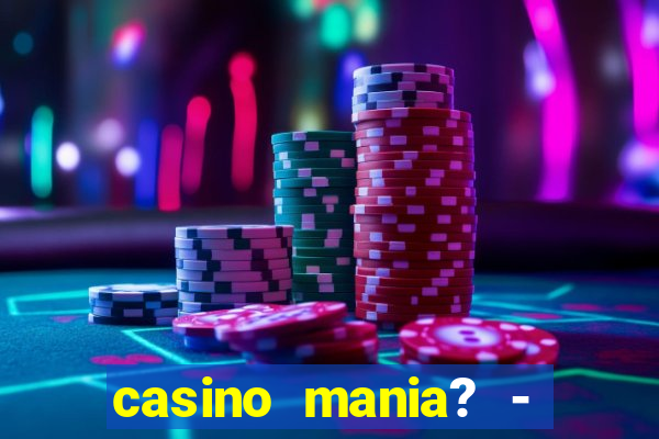 casino mania? - slots & bingo