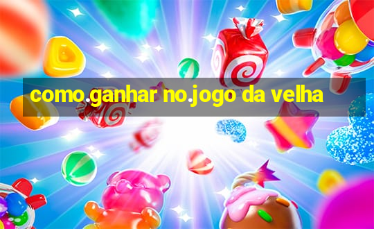 como.ganhar no.jogo da velha