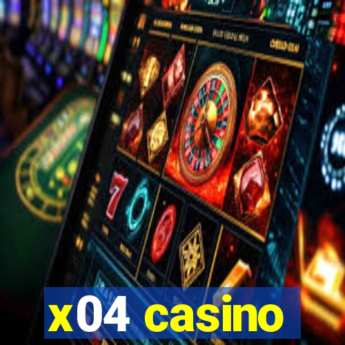 x04 casino