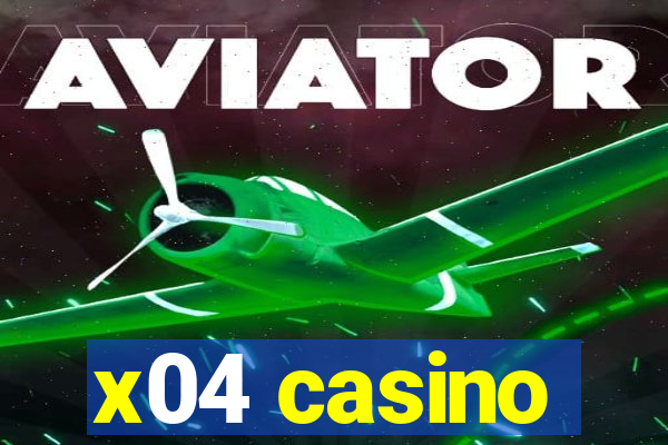 x04 casino