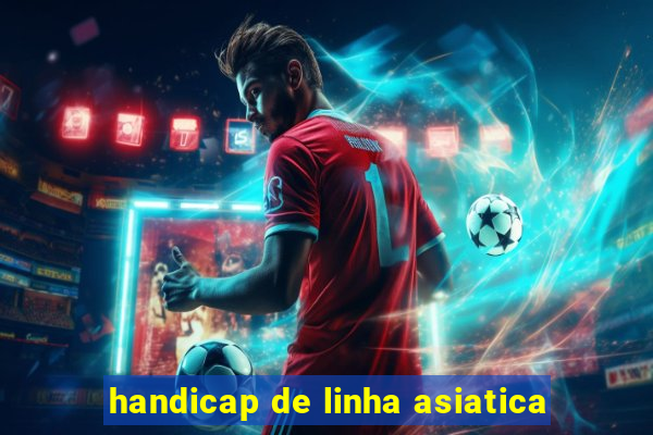 handicap de linha asiatica