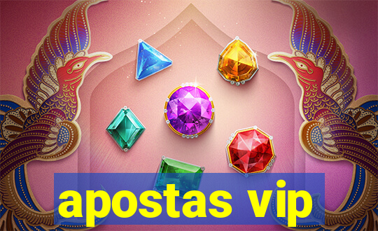 apostas vip