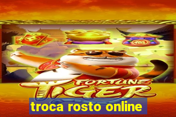 troca rosto online