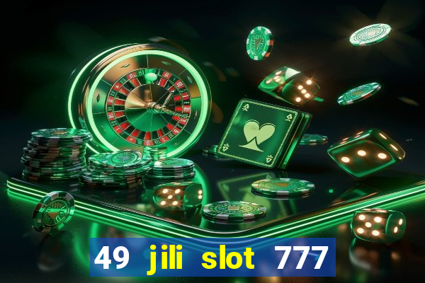 49 jili slot 777 club game