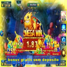 bonus gratis sem deposito