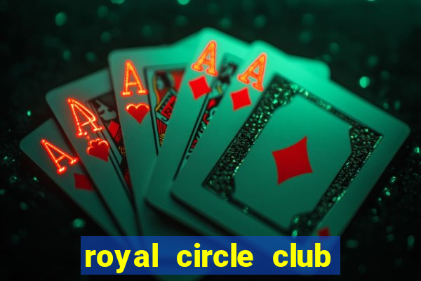 royal circle club online casino