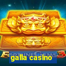 galla casino