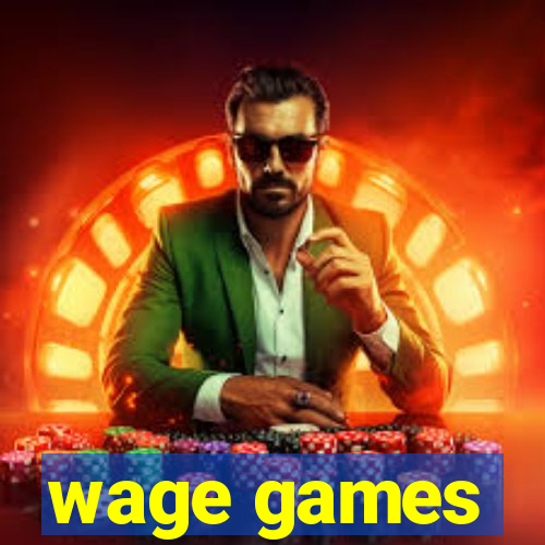 wage games