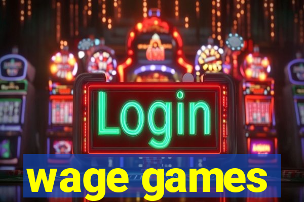 wage games