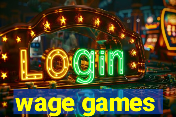 wage games