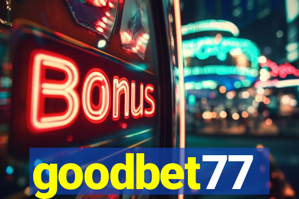 goodbet77