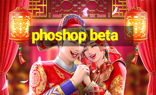 phoshop beta