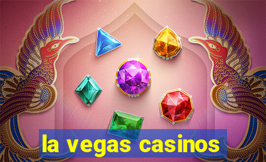 la vegas casinos