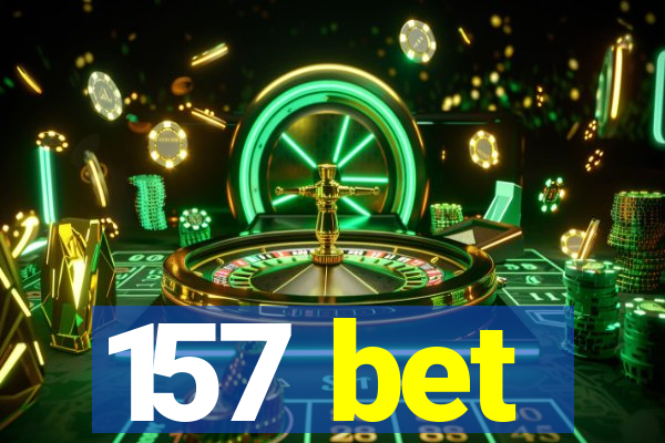 157 bet