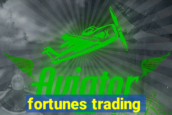 fortunes trading