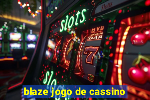 blaze jogo de cassino