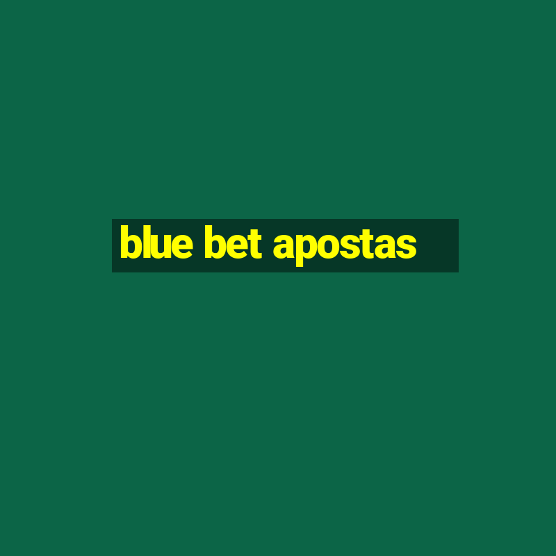 blue bet apostas