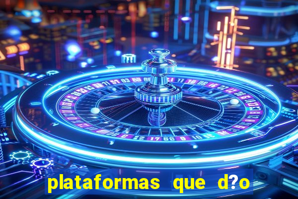 plataformas que d?o bonus no cadastro