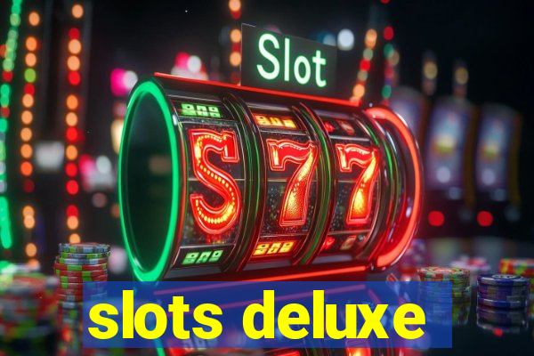 slots deluxe