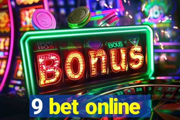 9 bet online