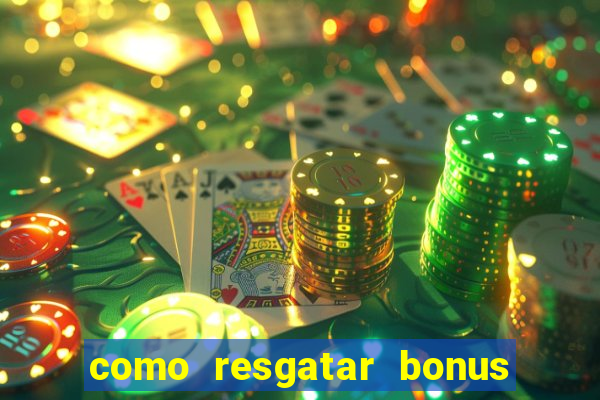 como resgatar bonus estrela bet