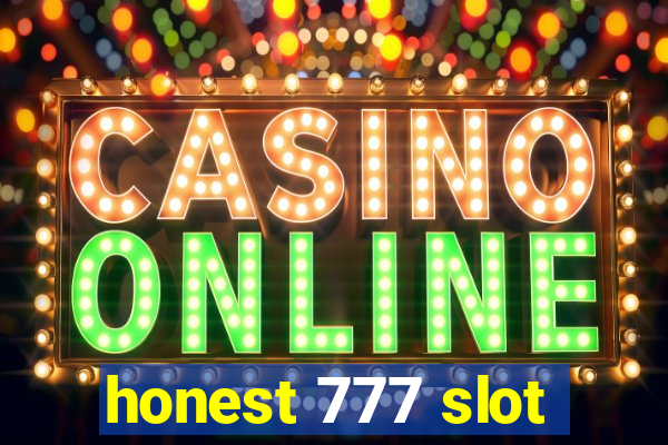 honest 777 slot