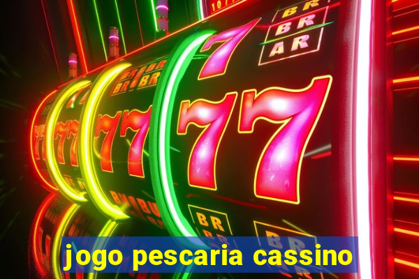 jogo pescaria cassino