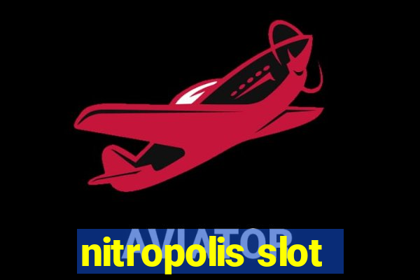 nitropolis slot