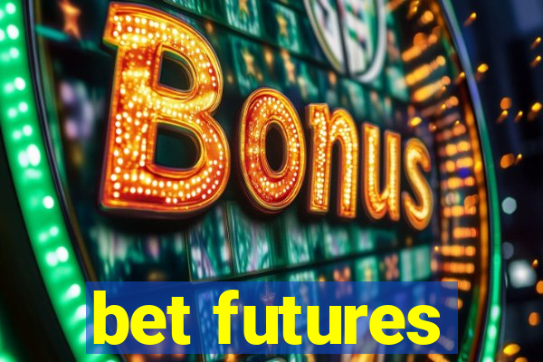 bet futures